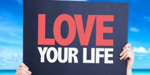 love your life